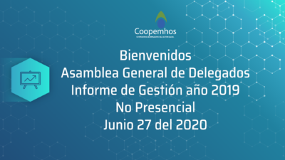 Asamblea General de Delegados Informe de Gestión año 2019 No Presencial Junio 27 del 2020